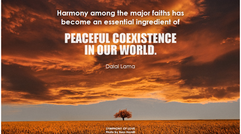 Dali Lama Quotes Peaceful coexistence, Living in Harmony, Harmony among Major Faiths, Explanation of Quran 60:8, Major Religions of the World