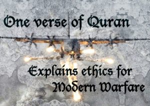 Quran guides ethics of modern warfare