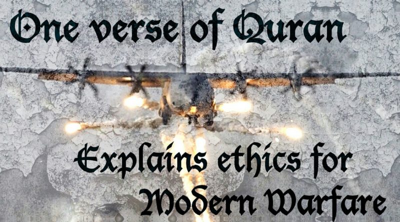 Quran guides ethics of modern warfare